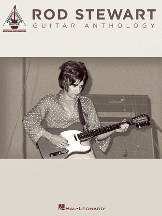 Hal Leonard – Rod Stewart Guitar Anthology